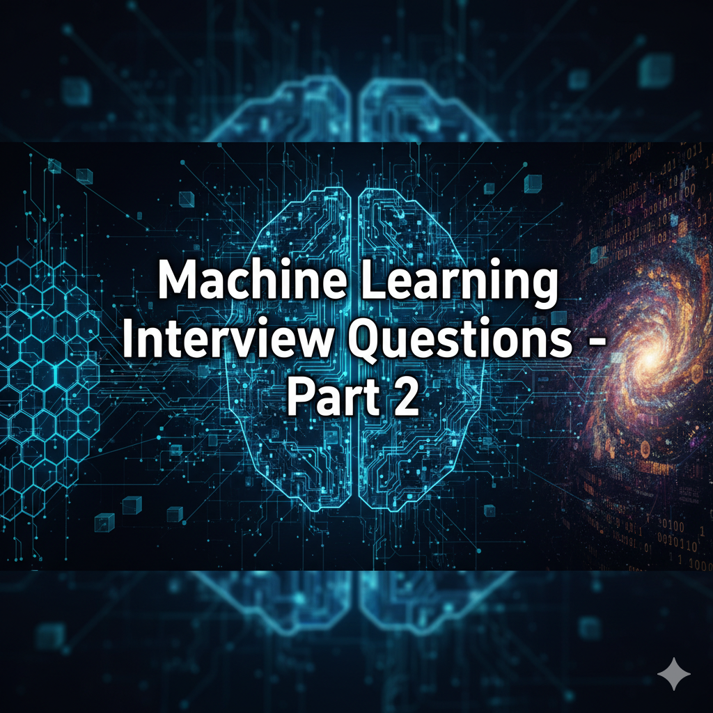 Machine Learning Interview Questions – Part 2