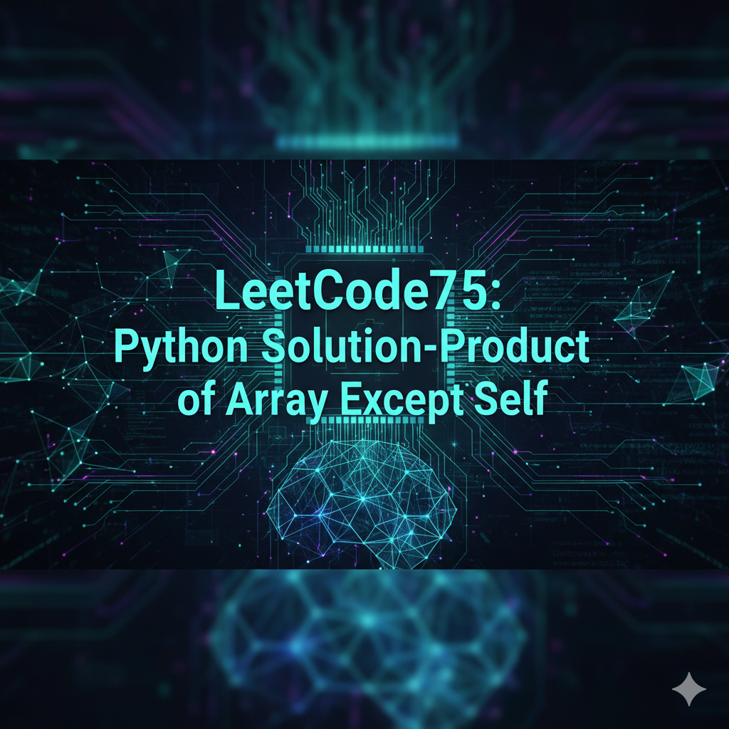 LeetCode75: Python Solution-Product of Array Except Self
