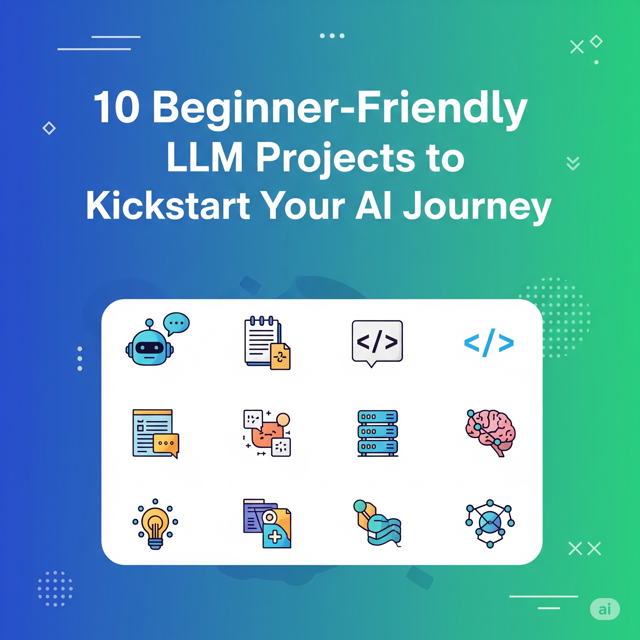Top10 Beginner-Friendly LLM Projects to Kickstart Your AI Journey