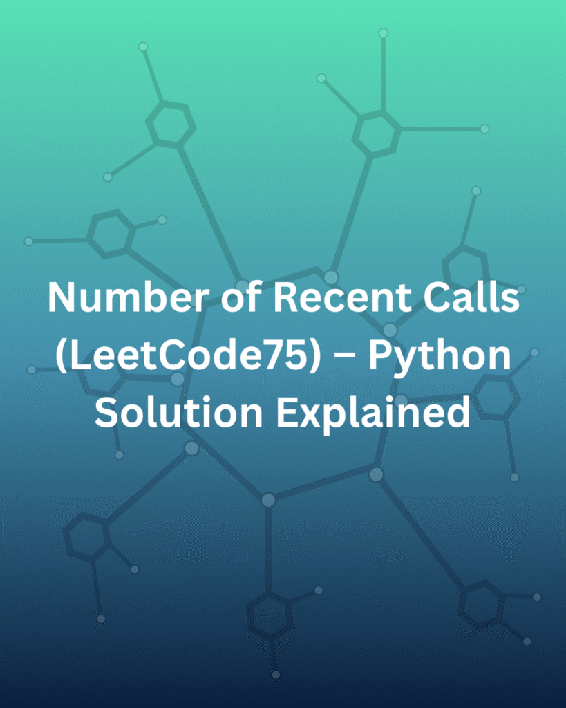 Number of Recent Calls (LeetCode75) – Python Solution Explained