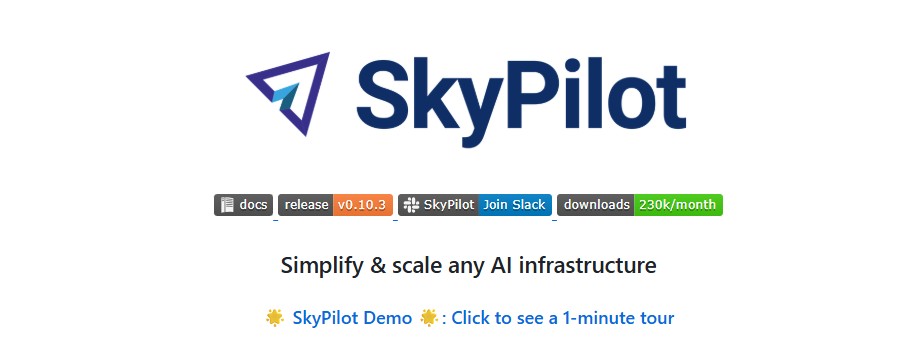 SkyPilot: Simplifying AI Workload Management Across Any Infrastructure